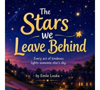 The Stars We Leave Behind: The Star Collector (The Kindness Collection Book 2)