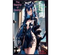 The Starship of Desires: A Tail of Love, Transformation and Cat Ears