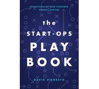 The Start-Ops Playbook: Operationalize your Consumer Product Venture