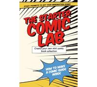 The Starter Comic Lab: Create your own mini comic book collection (The Comic Lab)