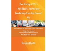 The Startup CTO`s Handbook: Technology Leadership from the Ground Up