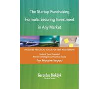 The Startup Fundraising Formula: Securing Investment in Any Market