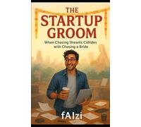 The Startup Groom: When Chasing Dreams Collides with Chasing a Bride
