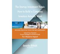 The Startup Investment Thesis: How to Build a Company Investors Actually Want