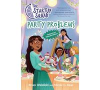 The Startup Squad: Party Problems (the Startup Squad, 3): Updated and Expanded Edition
