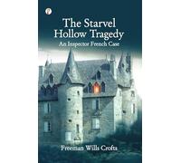 The Starvel Hollow Tragedy : An Inspector French Case