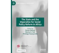 The State and the Imperative for Social Policy Reform in Africa (Global Dynamics of Social Policy)