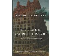 The State in Catholic Thought: A Treatise on Political Philosophy
