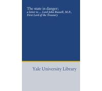 The state in danger;: a letter to ... Lord John Russell, M.P., First Lord of the Treasury