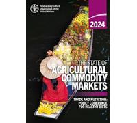 The State of Agricultural Commodity Markets 2024: Trade and Nutrition: Policy Coherence for Healthy Diets