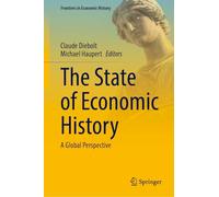 The State of Economic History: A Global Perspective (Frontiers in Economic History)