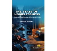 The State of Homelessness: Issues, Situations, and Consequences (River Publishers Series in Social, Urban, Economic and Environmental Sustainability)