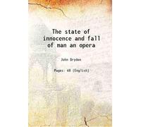 The state of innocence and fall of man an opera 1678 [Hardcover]
