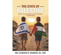 The State of Palestine: Right to Life, Liberty, and the Pursuit of Happiness