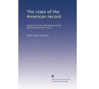 The state of the American record: A report on how well Americans are documenting their history