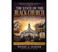 The State of the Black Church: Reflections on Faith, Community, Leadership, and the Future of the Black Church