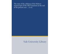 The state of the collation of the Hebrew manuscripts of the Old Testament at the end of the present year ... (v.6)