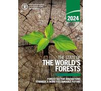 The State of the World’s Forests 2024: Forest-sector Innovations Towards a More Sustainable Future