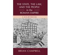 The State, the Law, and the People in the Roman Empire: A Sourcebook