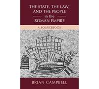 The State, the Law, and the People in the Roman Empire: A Sourcebook