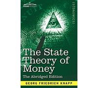 The State Theory of Money: Abridged Edition