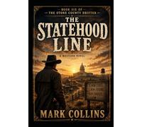 The Statehood Line (The Stone County Drifter)