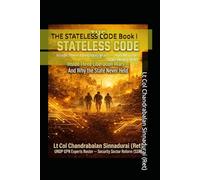 THE STATELESS CODE Book I: Inside Three Liberation Wars - And Why the State Never Held