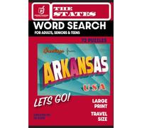 The States: Arkansas Pocket Puzzles Word Search: 72 Large-Print Puzzles for Adults, Seniors & Teens | Travel Size | Full Solutions Included (Global History Word Search Puzzles)