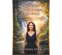 The States She No Longer Falls From: Embodied Emotional Frequency From Survival to Sovereign Presence (SUPERFLOWBALANCE: The Feminine Art of Reconnection)