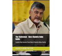 The Statesman Nara Chandra Babu Naidu: Leadership lessons from great leader in Telugu states