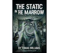 The Static in the Marrow