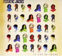 The Static Jacks - If You're Young