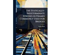 The Statically-Indeterminate Stresses in Frames Commonly Used for Bridges
