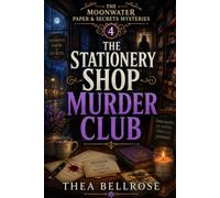 THE STATIONERY SHOP MURDER CLUB: A Cozy Small Town Mystery Thriller of Poison, Secrets, and a Hidden Network Watching Moonwater (THE MOONWATER PAPER & SECRETS MYSTERIES)