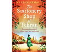 The Stationery Shop of Tehran: A country in turmoil. A love story just beginning