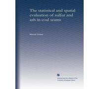 The statistical and spatial evaluation of sulfur and ash in coal seams