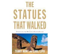 The Statues That Walked: Unraveling the Mystery of Easter Island [Idioma Inglés]