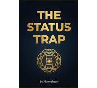 The Status Trap: Navigating the Perils of Social Hierarchy and Modern Validation