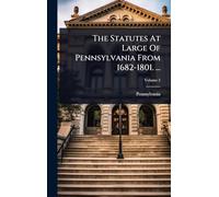 The Statutes At Large Of Pennsylvania From 1682-1801. ...