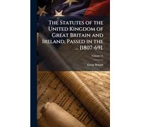 The Statutes of the United Kingdom of Great Britain and Ireland, Passed in the ... [1807-69].