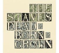 The Staves - Dead & Born & Grown