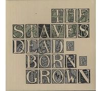 The Staves - Dead & Born & Grown [Vinilo]