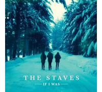 The Staves - If I Was