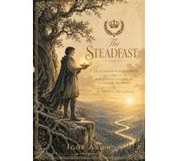 The Steadfast: A Tale of Compassion and Leadership: 2 (The Crowned Lessons of Catherine the Great)