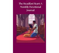 The Steadfast Heart: A Monthly Devotional Journal