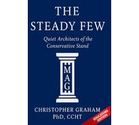 THE STEADY FEW: Quiet Architects of the Conservative Stand (Books for Educators - Teaching, Homeschooling & Counselling - Inspiration, insight, and real tools for modern education.)
