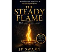 The Steady Flame: The 7 Layers of Inner Mastery