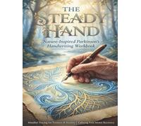 THE STEADY HAND: Nature-Inspired Parkinson’s Handwriting Workbook: Weighted Line Tracing for Essential Tremor & Anxiety | Large Print Handwriting ... Shaky Hands, Motor Recovery & Stress Relief