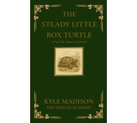 The Steady Little Box Turtle: A Tiny Tale About Perseverance (The Tiny Tales Collection - Little Lessons From The Wild)