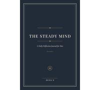 The Steady Mind: A Daily Reflection Journal for Men (Navy Edition)